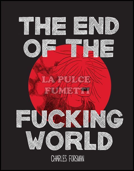 THE END OF THE FUCKING WORLD - TEOTFW